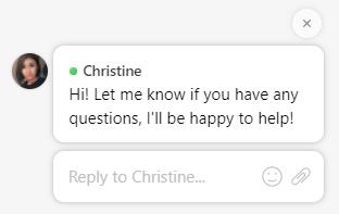 Christine: Hi! Let me know if you have any questions, I'll be happy to help!